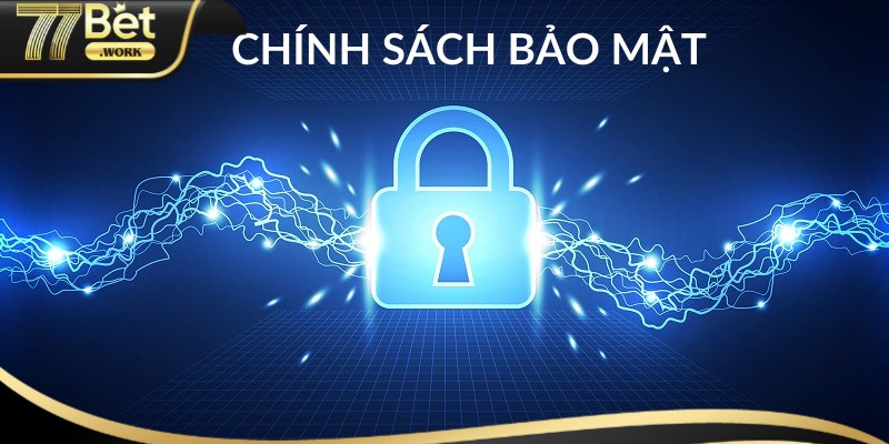 Tổng hợp các chính sách bảo mật tại 77Bet